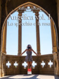 Angelica vol. 1 Lo specchio e la rosa (Ebook)