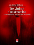 Tre vittime e un’assassina – Leonarda Cianciulli, la saponificatrice di Correggio (Libro)
