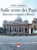 Sulle orme dei Papi. Itinerari cesenati a Roma (Libro)