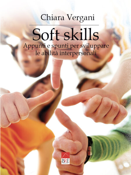 Soft skills: Appunti e spunti per sviluppare le abilità interpersonali  (Libro)